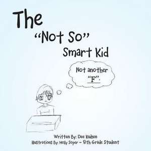 The Not So Smart Kid de Kuiken, Dee