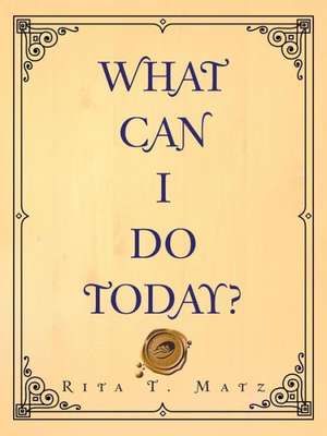 What Can I Do Today? de Rita T. Matz