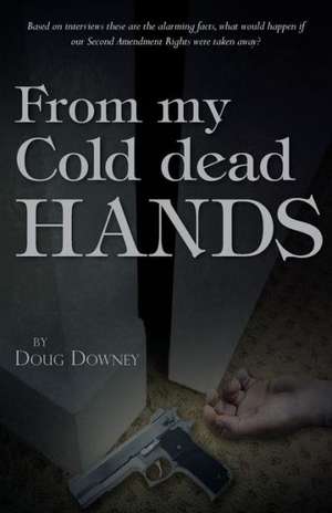 From My Cold Dead Hands de Doug Downey