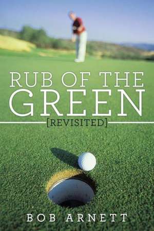 Rub of the Green Revisited de Bob Arnett