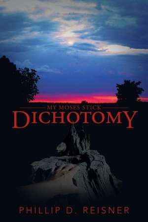 Dichotomy de Phillip D. Reisner