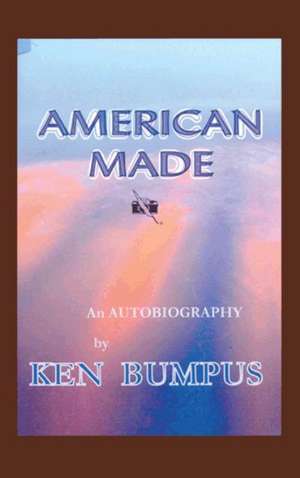 American Made de Ken Bumpus