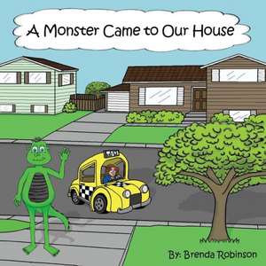 A Monster Came to Our House de Brenda Robinson