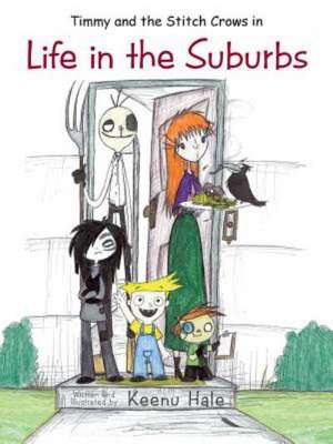 Timmy and the Stitch Crows in Life in the Suburbs de Keenu Hale