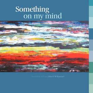 Something on My Mind de Al Cazu (. Alan G. Williamson)