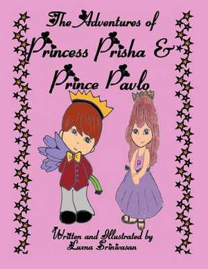 The Adventures of Princess Prisha and Prince Pavlo de Luxna Srinivasan