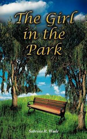 The Girl in the Park de Sabrina R. Wade