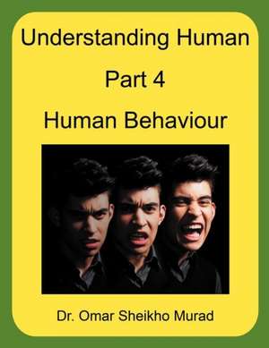 Understanding Human, Part 4, Human Behaviour de Omar Sheikho Murad