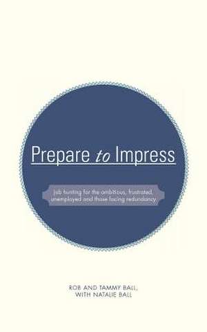 Prepare to Impress de Rob And Tammy Ball