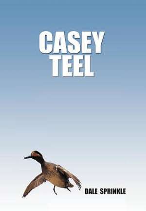 Casey Teel de Dale W Sprinkle