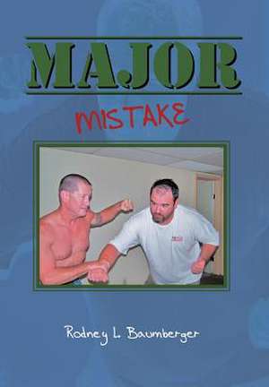 Major Mistake de Rodney L Baumberger