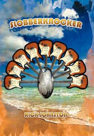Slobberknocker de Rick Johnston