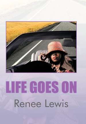 Life Goes on de Renee Lewis