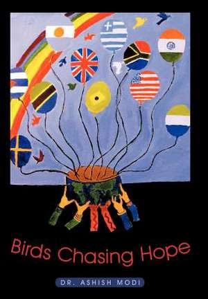 Birds Chasing Hope de Ashish Modi