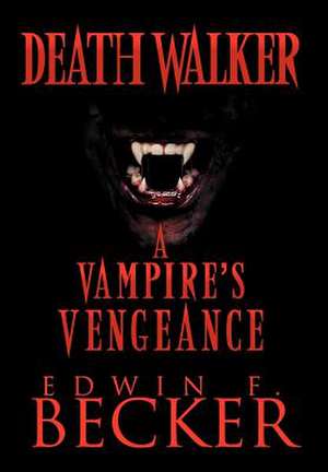 Deathwalker de Edwin F Becker