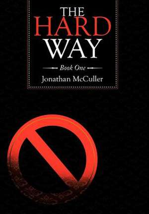 The Hard Way de Jonathan K McCuller