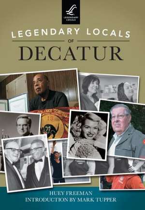 Legendary Locals of Decatur de Huey Freeman