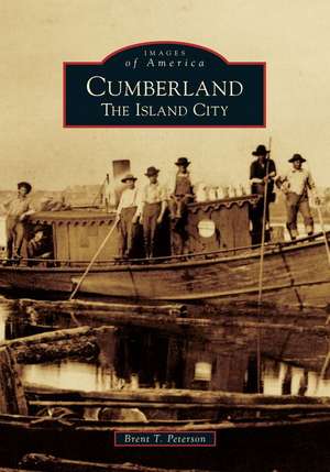 Cumberland: The Island City de Brent T. Peterson