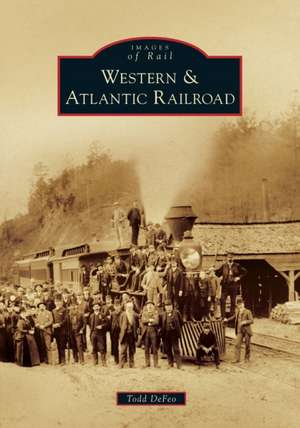 Western & Atlantic Railroad de Todd Defeo