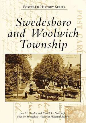 Swedesboro and Woolwich Township de Lois M Stanley