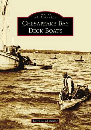 Chesapeake Bay Deck Boats de Larry S. Chowning