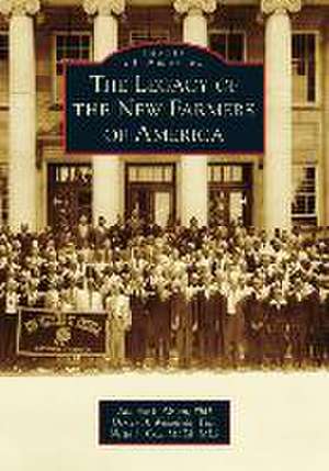 The Legacy of the New Farmers of America de Antoine J. Alston