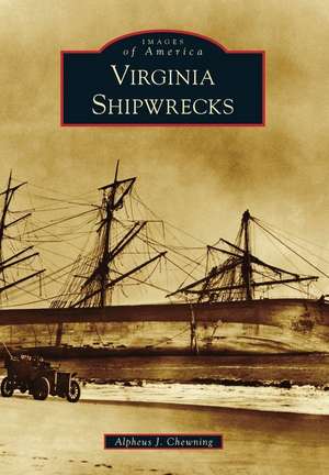 Virginia Shipwrecks de Alpheus J. Chewning