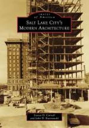 Salt Lake City's Modern Architecture de Steve Cornell