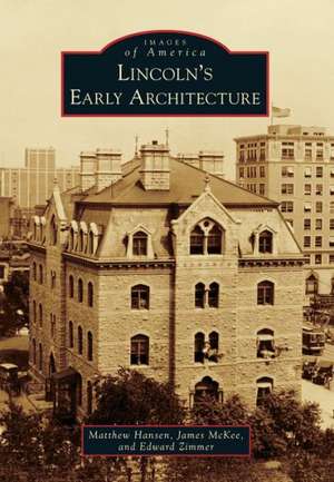 Lincoln's Early Architecture de Matthew Hansen