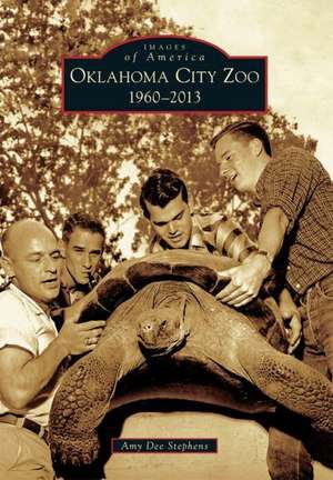 Oklahoma City Zoo: 1960-2013 de Amy Dee Stephens