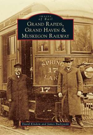 Grand Rapids, Grand Haven, and Muskegon Railway de David Kindem