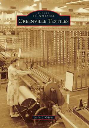 Greenville Textiles de Kelly L. Odom