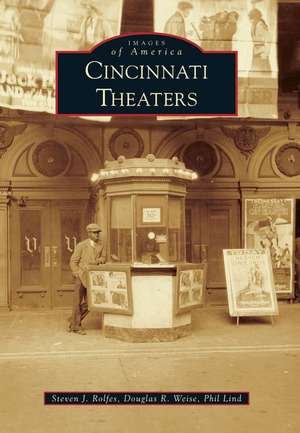 Cincinnati Theaters de Steven J. Rolfes