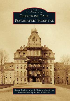 Greystone Park Psychiatric Hospital de Rusty Tagliareni