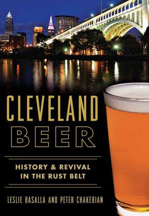 Cleveland Beer: History & Revival in the Rust Belt de Leslie Basalla