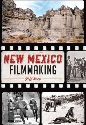 New Mexico Filmmaking de Jeff Berg