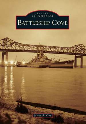 Battleship Cove de James A. Gay