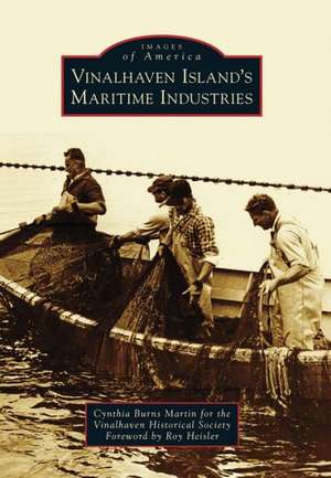 Vinalhaven Island's Maritime Industries de Cynthia Burns Martin