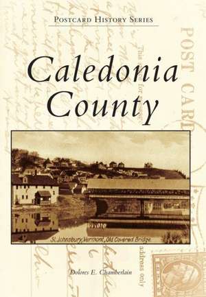 Caledonia County de Dolores E. Chamberlain