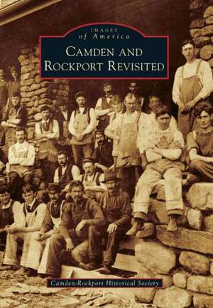 Camden and Rockport Revisited de Camden-Rockport Historical Society