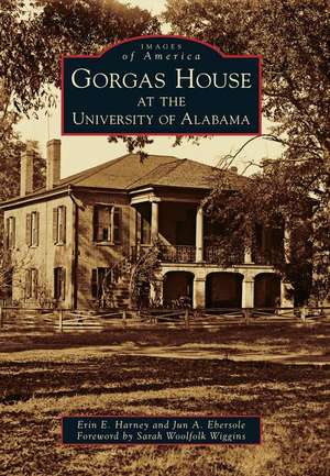 Gorgas House at the University of Alabama de Erin E. Harney