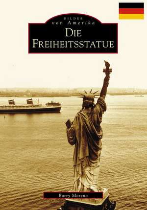 The Statue of Liberty (German Version) de Barry Moreno