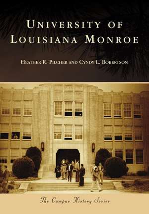 University of Louisiana Monroe de Pilcher, Heather R.