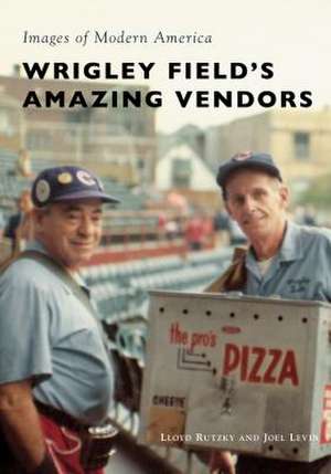 Wrigley Field's Amazing Vendors de Rutzky, Lloyd