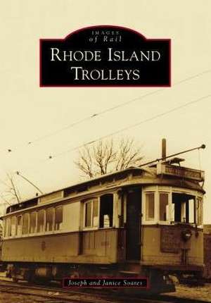 Rhode Island Trolleys de Joseph Soares