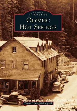 Olympic Hot Springs de Teresa Schoeffel-Lingvall