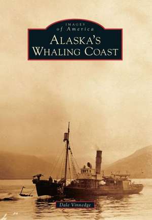 Alaska's Whaling Coast de Dale Vinnedge