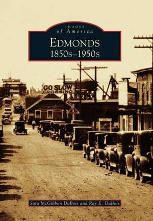 Edmonds: 1850s 1950s de Sara McGibbon DuBois