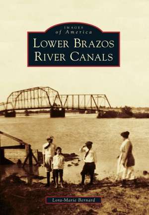 Lower Brazos River Canals de Lora-Marie Bernard