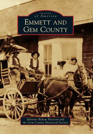 Emmett and Gem County de Julianne Rekow Peterson